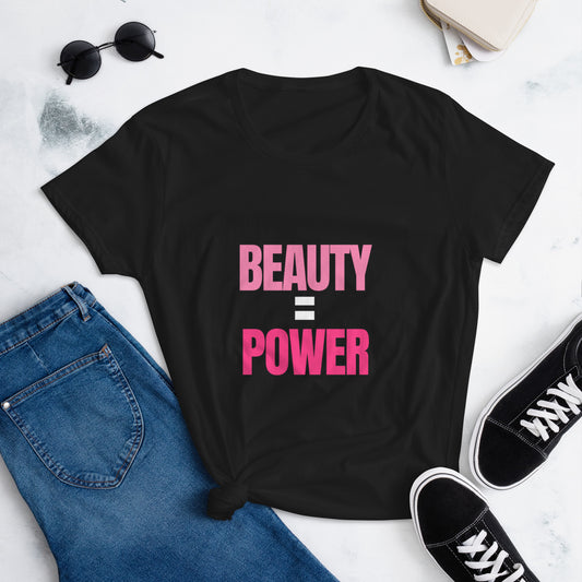 Women's short sleeve t-shirt: Beauty = Power